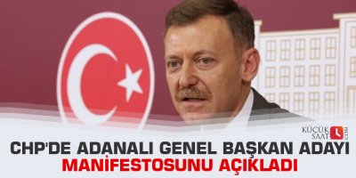 CHP'de Adanalı Genel Başkan Adayı manifestosunu açıkladı