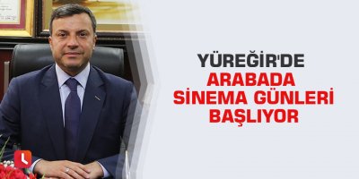 Yüreğir'de Arabada Sinema Günleri başlıyor