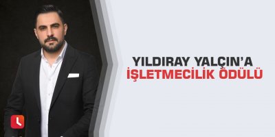 Yıldıray Yalçın’a işletmecilik ödülü