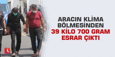 Aracın klima bölmesinden 39 kilo 700 gram esrar çıktı