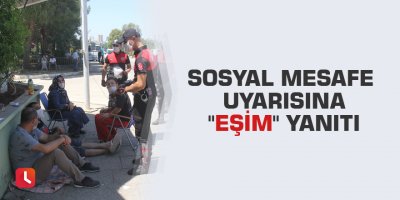 Sosyal mesafe uyarısına "eşim" yanıtı