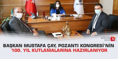 Başkan Mustafa Çay, Pozantı Kongresi’nin 100. yıl kutlamalarına hazırlanıyor