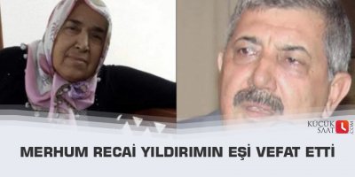 Merhum Recai Yıldırımın eşi vefat etti