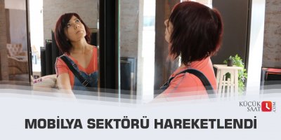 Mobilya sektörü hareketlendi