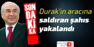 Durak'ın aracına saldıran şahıs yakalandı