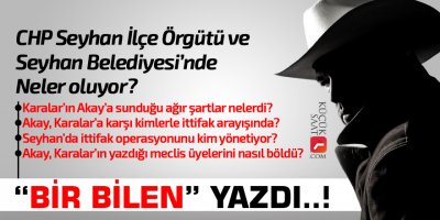 CHP Seyhan İlçe Örgütü ve Seyhan Belediyesi'nde neler oluyor?