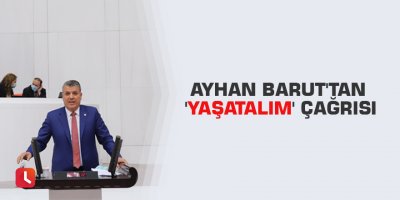 Ayhan Barut'tan 'Yaşatalım' çağrısı
