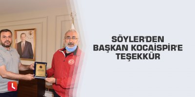 Söyler'den Başkan Kocaispir'e teşekkür