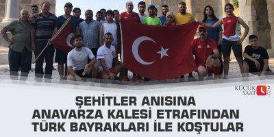 Şehitler anısına Anavarza Kalesi etrafından Türk bayrakları ile koştular