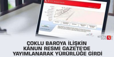 Çoklu baroya ilişkin kanun Resmi Gazete'de yayımlanarak yürürlüğe girdi