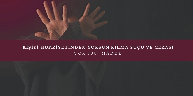 kisiyi-hurriyetinden-yoksun-kilma-sucu-tck-109.jpg