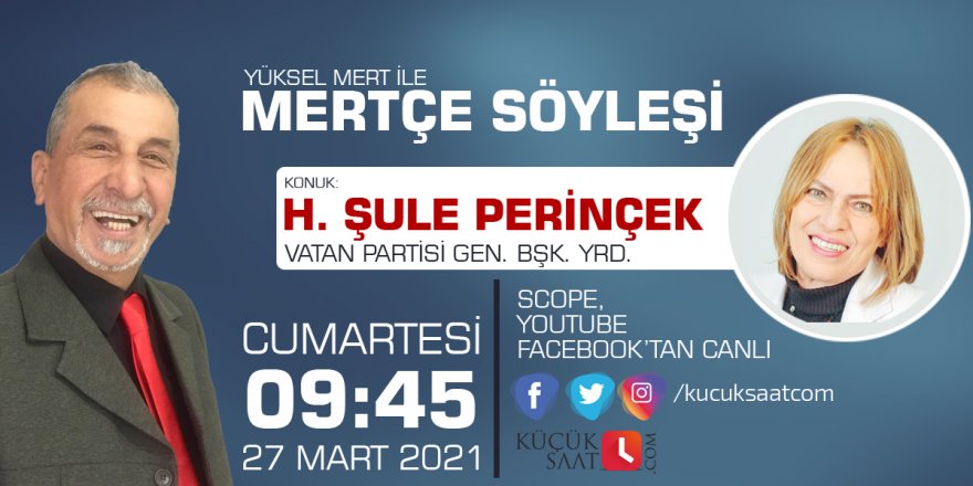 Mertçe Söyleşi | Yüksel Mert - Şule Perinçek