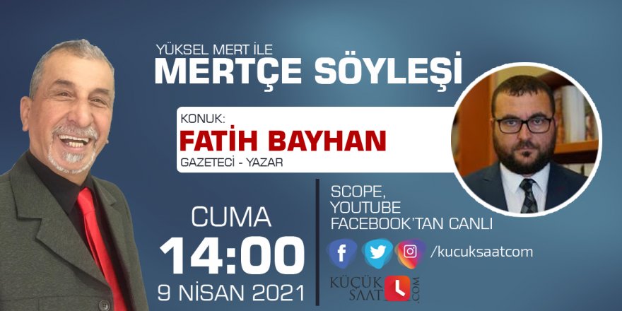 Mertçe Söyleşi | Yüksel Mert - Fatih Bayhan