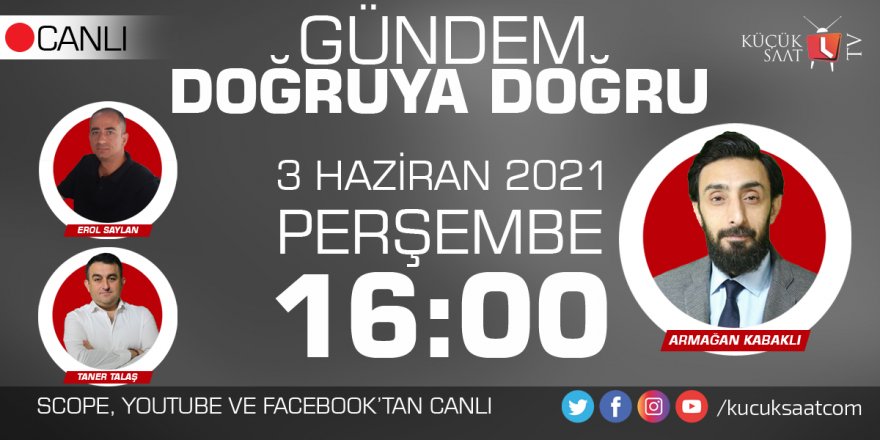 Doğruya Doğru Gündem | Erol Saylan - Taner Talaş - Armağan Kabaklı