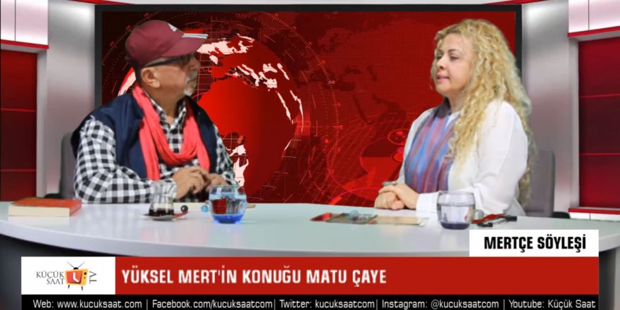 Mertçe Söyleşi | Matu Çaye