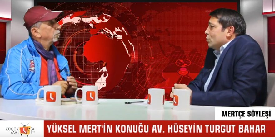 Mertçe Söyleşi | Av. Hüseyin Turgut Bahar